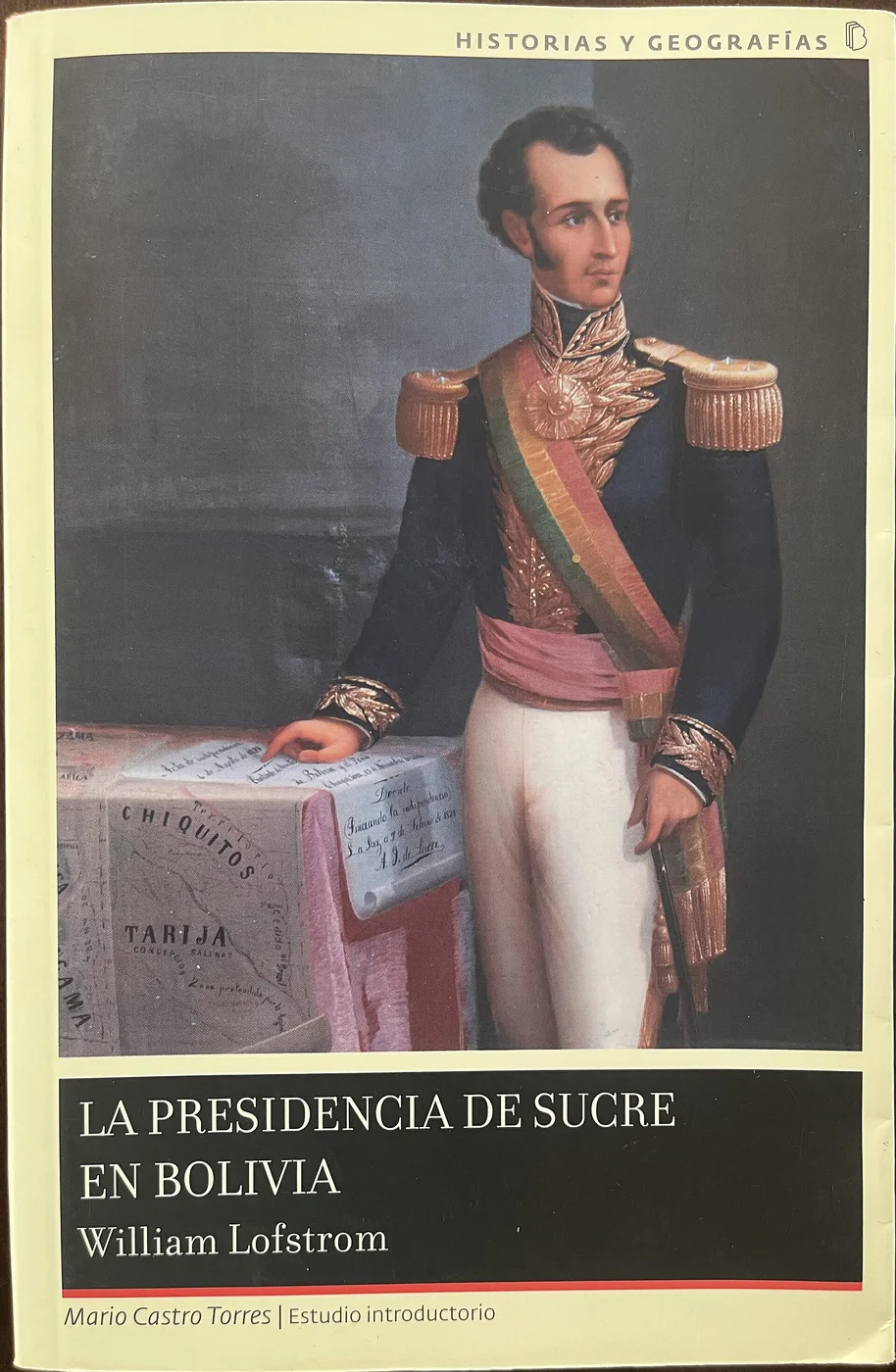 Book cover of La Presidencia de Sucre en Bolivia by William Lofstrom